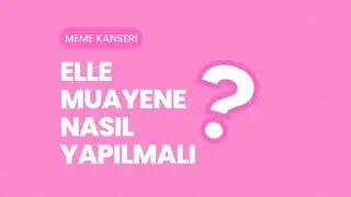 Elle Meme Muayenesi Nasıl Yapılmalı - Meme Kanseri Teşhis - Edda Creative / Prof. Dr. Ercüment TEKİN