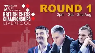 Round 1 | British Chess Championships 2025 &ndash; Live from St George&rsquo;s Hall, Liverpool