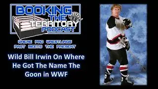 Wild Bill Irwin Talks About Getting The Goon Gimmick from Bruce Prichard and Vince McMahon