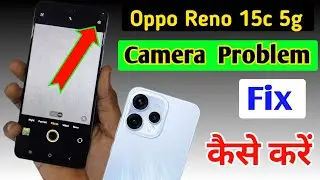 Oppo reno 15c 5g camera setting / Oppo reno 15c 5g camera setting reset/Oppo camera problem fix