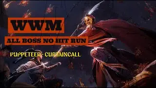 [Where Winds Meet] Puppeteer-Curtain Call 皮影·幕落 NO HIT Run (Abyss Trial)