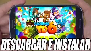 How To Download And Install Bloons TD 6 For ANDROID