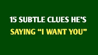 15 Subtle Clues He&rsquo;s Saying &ldquo;I Want You&rdquo;