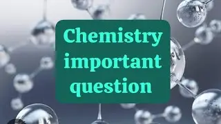CLASS 12 Chemistry important question 💯 BY C.B.SIR