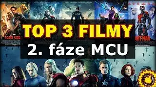 TOP 3 FILMY z 2. F&Aacute;ZE MARVEL FILMŮ + Va&scaron;e koment&aacute;ře a n&aacute;zory