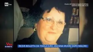 Riceve bolletta da 15mila Euro, anziana muore dopo malore - La vita in diretta 28/12/2023