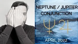 🌟Jupiter - Neptune Conjunction  |  What to Know! 2022