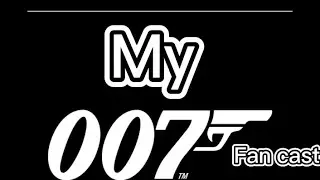 My James Bond fan cast