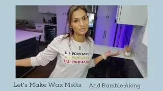 Let's make wax melts as I tell you what I've been up to.