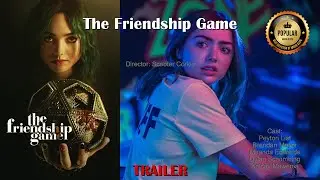 🎬🔥Best Moments - Trailer🔥 The Friendship Game #PeytonList #BrendanMeyer #MirandaEdwards
