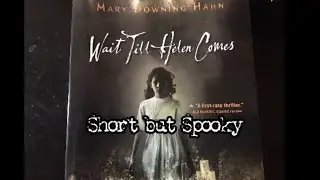 Short but Spooky: Wait Til Helen Comes