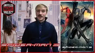 Spider-Man 3 Is Good, Actually | The Untitled Marvel Project