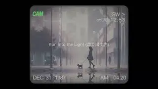 Run Into the Light (走り出す光 )