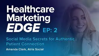 Social Media Secrets for Authentic Patient Connection | EP 2