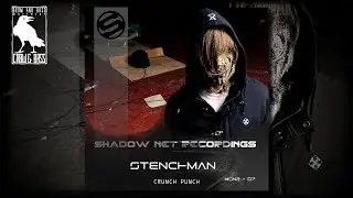 Stenchman - Crunch Punch [Shadownet Recordings]