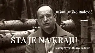 Du&scaron;an Du&scaron;ko Radović &ndash; &Scaron;TA JE NA KRAJU (Tekst) govori Du&scaron;ko Radović