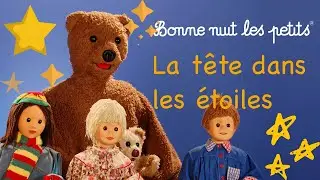 Bonne Nuit Les Petits - Compilation La Tête dans les Etoiles