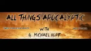All Things Apocalyptic with G. Michael Hopf & guest, Drew Avera 12-2-2014