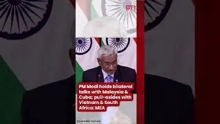 PM Modi holds bilateral talks with Malaysia & Cuba; pull-asides with Vietnam & South Africa: MEA