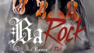 &ldquo;BaRock&rdquo; dal Barocco al Rock