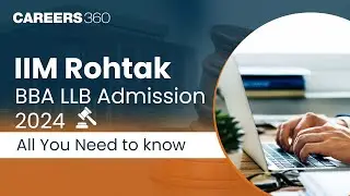 All You Need to Know About IIM Rohtak BBA LLB Admission 2024