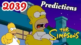 Simpsons' 2039 Predictions  - Unbelievable Events