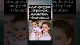 Judy Garland and Baby Liza: A Glimpse Into a Star&rsquo;s Private Struggles