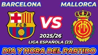BARCELONA VS MALLORCA CUANDO JUEGAN FECHA HORARIO DÍA Y HORA EN VARIOS PAÍSES
