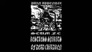Pain Appendix / Scum FC (US/UK) - Restless Spirits of Dead Children
