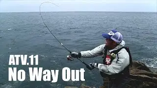 ATV.11 [ No Way Out ] 〜聖地・五島列島のヒラスズキ　RED中村&荒木潤一