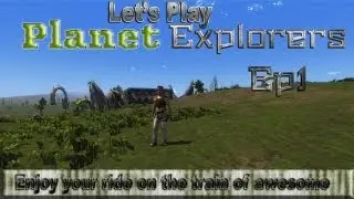 Let's Play Planet Explorers Alpha: Episode 1