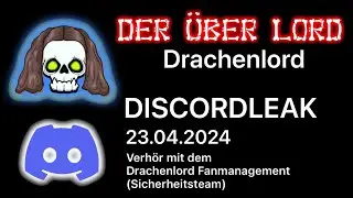 Drachenlord - Discord Leak 23.04.2024 ein Verh&ouml;r mit dem Drachenlord Fanmanagement (Sicherheitsteam)