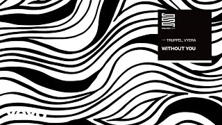 Truppel, VYERA - Without You (&Aacute;udio Oficial)
