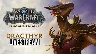 WORLD OF WARCRAFT | DRAGONFLIGHT | DRACTHYR EVOKER | PC WIDESCREEN LIVESTREAM