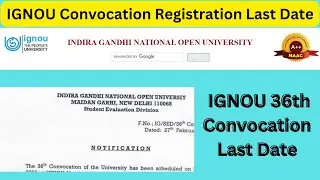 IGNOU 36th Convocation | IGNOU 36th Convocation Last Date | IGNOU Convocation Registration Last Date