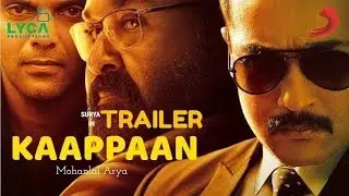 KAAPPAAN -Official trailer |Surya,Mohan lal,Arya|KV Anand|Harris jayaraj|Subaskaran