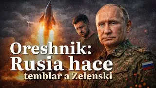 Oreshnik: Rusia hace temblar a Zelenski