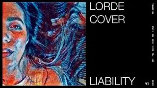 Liability - Lorde Cover