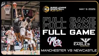 MANCHESTER BASKETBALL VS. NEWCASTLE EAGLES | SUPER LEAGUE BASKETBALL LIVESTREAM
