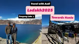 Ladakh 2025 Pangong lake - Chushul - Hanle Route?