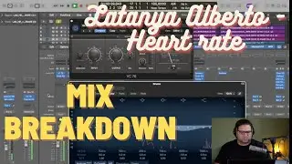 Mixing Tutorial | Mix breakdown Latanya Alberto - Heart Rate (Repost from Twitch)