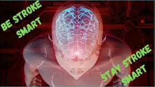 Ten Minutes to Become Stroke Smart