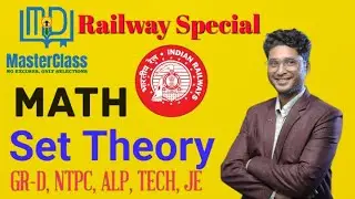 Set Theory Full Explanation | Basic to Advance | Math for Railway Exams | MD MasterClass