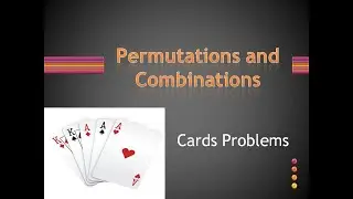 Permutations and Combinations | Cards Problems
