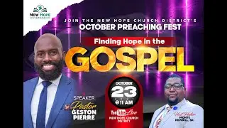 New Hope District Church - October Preaching Fest : Pastor Geston Pierre - October 23, 2021
