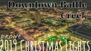 Downtown Battle Creek Christmas Lights - Drone - Patman Droneography