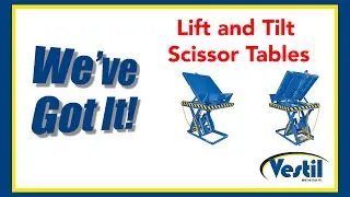 Lift and Tilt Scissor Tables Vestil: We've Got It