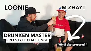LOONIE | DRUNKEN MASTER FREESTYLE CHALLENGE with M ZHAYT | E2