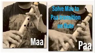 Lesson 08 | Solve Maa to Paa transition problem of flute | Kaise Maa to Paa bajayen | Vikram Kumar
