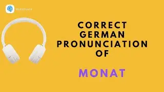 How to pronounce 'Monat' (month) in German? | German Pronunciation
